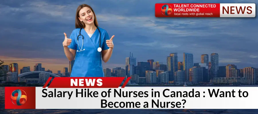 Salary Hike of Nurses in Canada : Want to Become a Nurse?