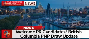 Welcome PR Candidates! British Columbia PNP Draw Update
