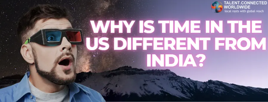 Why is Time in the US Different From India? 