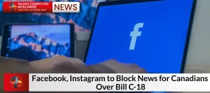 Facebook, Instagram to Block News for Canadians Over Bill C-18