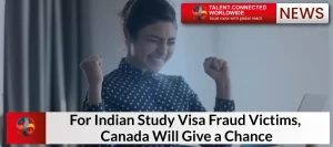 For Indian Study Visa Fraud Victims, Canada Will Give a Chance