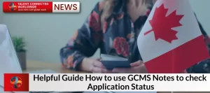 Helpful Guide: How to use GCMS Notes to check Application Status