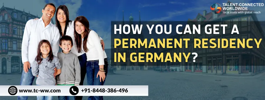 How You Can Get a Permanent Residency in Germany?