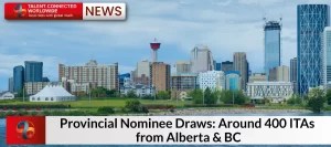 Provincial Nominee Draws: Around 400 ITAs from Alberta & BC