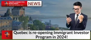 Quebec-is-re-opening-Immigrant-Investor-Program-in-2024