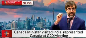 Canada Minister visited India, represented Canada at G20 Meeting