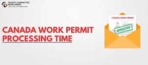 Canada-Work-Permit-Processing-Time