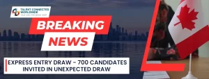 Express Entry Draw- 700 Candidates Invited in Unexpected Draw