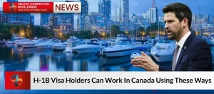H-1B Visa Holders Can Work In Canada Using These Ways