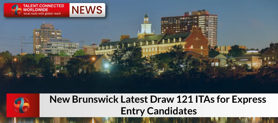 New Brunswick Latest Draw: 121 ITAs for Express Entry Candidates