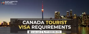 Canada Tourist Visa Requirements : इन दस्तावेजों की करें पुष्टि 