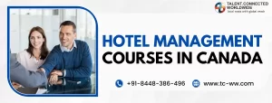 भारतीय छात्रों के लिए कनाडा में होटल मैनेजमेंट कोर्सेज (Hotel Management Courses in Canada)