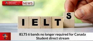 IELTS-6-bands-no-longer-required-for-Canada-Student-direct-stream