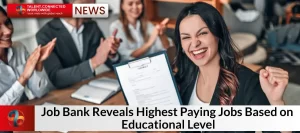 Job-Bank-Reveals-Highest-Paying-Jobs-Based-on-Educational-Level