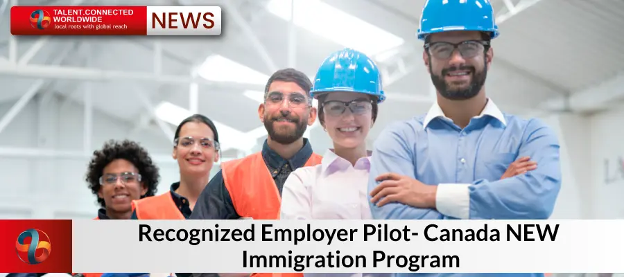 Recognized-Employer-Pilot-Canada-NEW-Immigration-Program