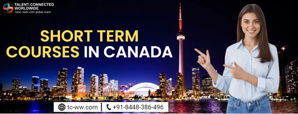 (Short term courses in Canada) कनाडा में कितने शॉर्ट टर्म कोर्सेज है ?