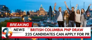 British-Columbia-PNP-Draw-225-Candidates-can-apply-for-PR
