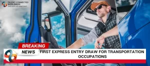 First-Express-Entry-Draw-for-Transportation-Occupations