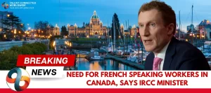Need-for-French-Speaking-Workers-in-Canada-says-IRCC-Minister
