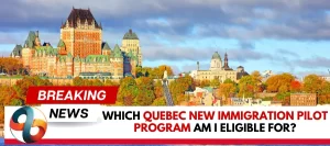 Which-Quebec-new-immigration-pilot-program-am-I-eligible-for