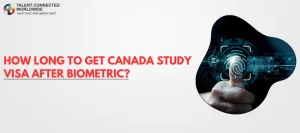 How-Long-To-Get-Canada-Study-Visa-After-Biometric