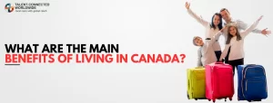 What-are-the-Main-Benefits-of-Living-in-Canada