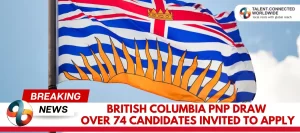 British-Columbia-PNP-Draw-Over-74-Candidates-Invited-to-Apply