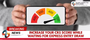 Increase-Your-CRS-score-While-Waiting-for-Express-Entry-Draw