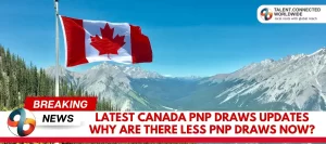 Latest-Canada-PNP-Draws-Updates-Why-are-there-less-PNP-draws-now