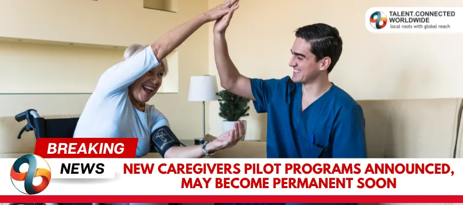 New-Caregivers-Pilot-Programs-Announced-May-Become-Permanent-Soon
