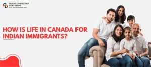 How-is-life-in-Canada-for-Indian-immigrants