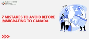 7-Mistakes-to-Avoid-Before-Immigrating-to-Canada