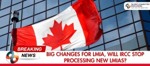 Big-Changes-For-LMIA-Will-IRCC-Stop-.Processing-New-LMIAs