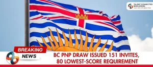 BC-PNP-Draw-Issued-151-Invites-80-Lowest-Score-Requirement