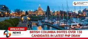 British-Columbia-Invites-Over-158-Candidates-in-Latest-PNP-Draw