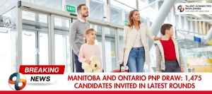 Manitoba-and-Ontario-PNP-Draw-1475-Candidates-Invited-In-Latest-Rounds