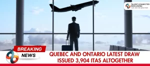 Quebec-and-Ontario-Latest-Draw-Issued-3904-ITAs-Altogether