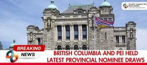 British-Columbia-and-PEI-Held-Latest-Provincial-Nominee-Draws