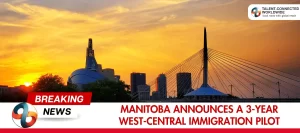 Manitoba-Announces-a-3-year-West-Central-Immigration-Pilot